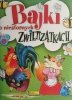 BAJKI O NIESFORNYCH ZWIERZĄTKACH